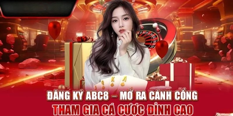 Ưu điểm nổi bật nhận được sau khi đăng ký ABC8 hợp lệ