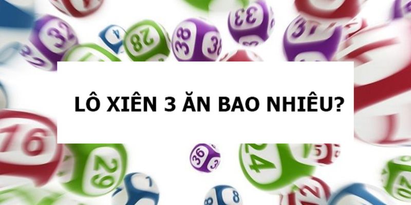 Thông tin về lô xiên 3 ăn bao nhiêu tại ABC8