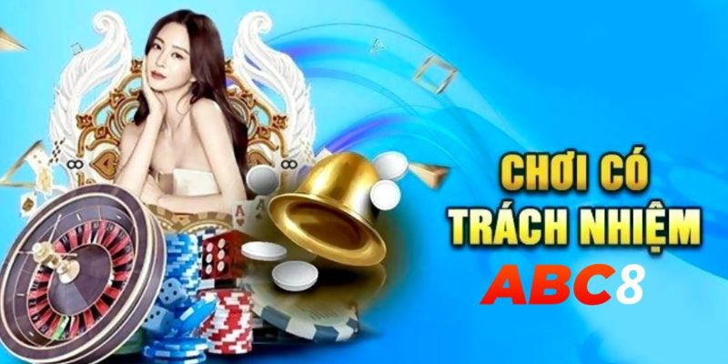 Trách nhiệm người chơi ABC8 cần xem xét thật kỹ 