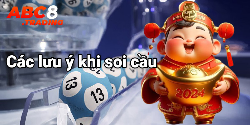 Các lưu ý khi soi cầu xổ số